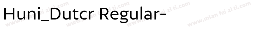Huni_Dutcr Regular字体转换